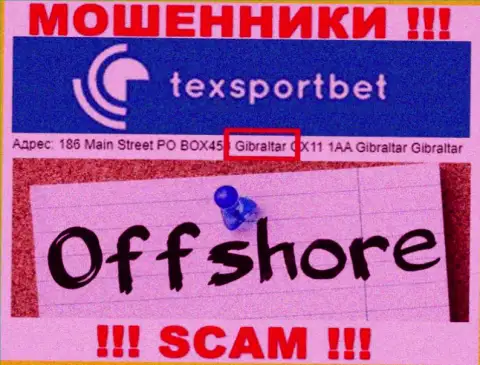 Все клиенты TexSportBet однозначно будут ограблены - указанные интернет-мошенники пустили корни в офшорной зоне: 186 Main Street PO BOX453 Gibraltar GX11 1AA 