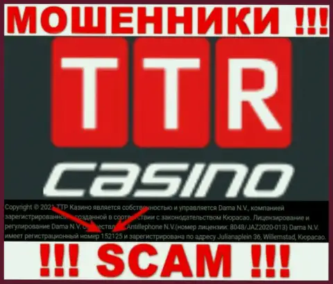 Держитесь подальше от TTR Casino, по всей видимости с липовым номером регистрации - 152125