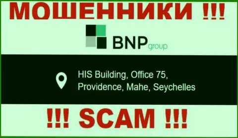 Неправомерно действующая контора BNPLtd Net находится в офшоре по адресу HIS Building, Office 75, Providence, Mahe, Seychelles, будьте весьма внимательны