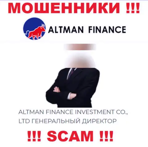 Приведенной инфе о руководящих лицах Altman Finance весьма опасно доверять - это ворюги !!!