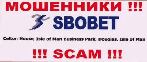 SboBet - это МОШЕННИКИ !!! Отсиживаются в оффшорной зоне по адресу Celton House, Isle of Man Business Park, Douglas